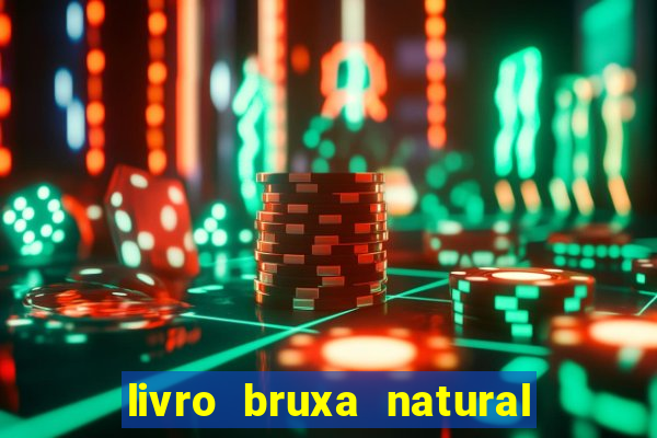 livro bruxa natural pdf gratis